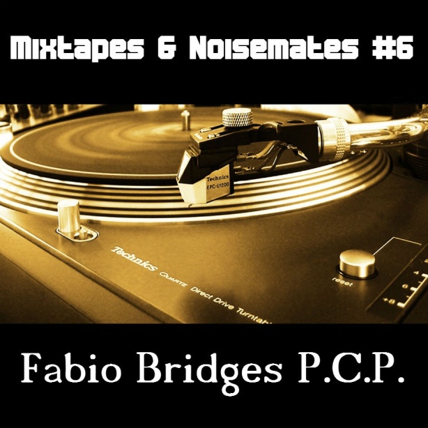 Mixtapes Noisemates 6 Fabio Bridges